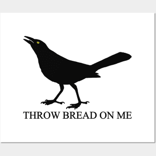 Throw Bread On Me Posters and Art